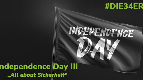 #DIE34ER veranstalten den Independence Day 3: "All about Sicherheit“